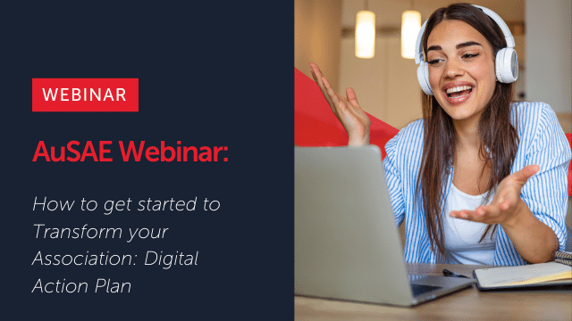 AuSAE Webinar - How to get started to Transform your Association: Digital Action Plan